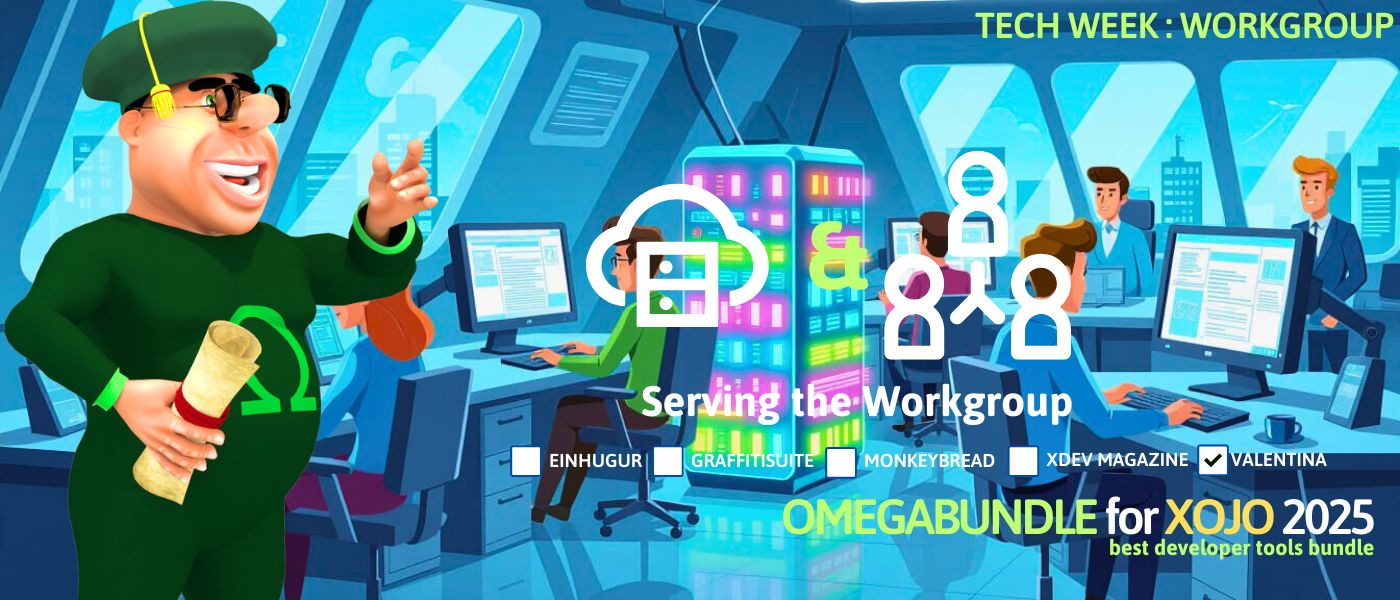 TechWeek 2025: Xojo + Workgroup. Serving the Workgroup